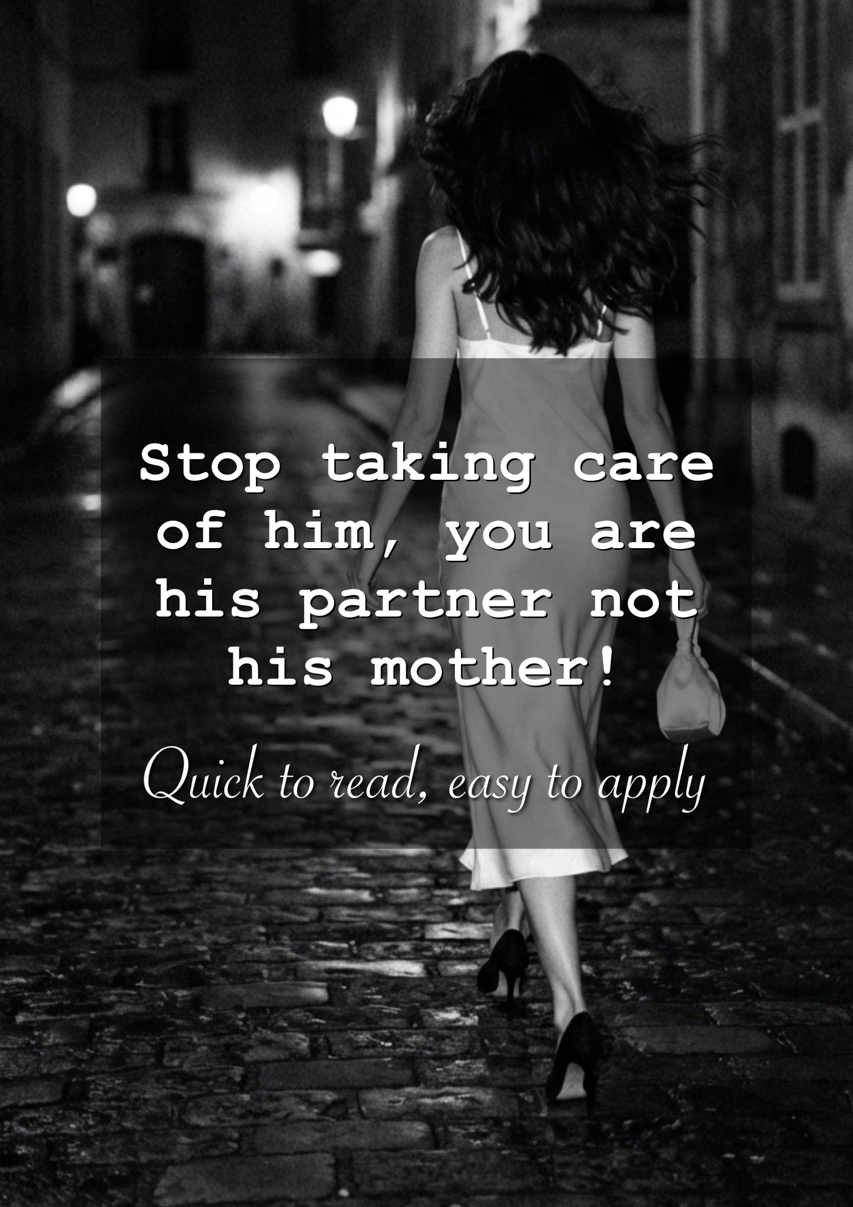 Self-love: stop taking care of him, you are his partner not his mother!